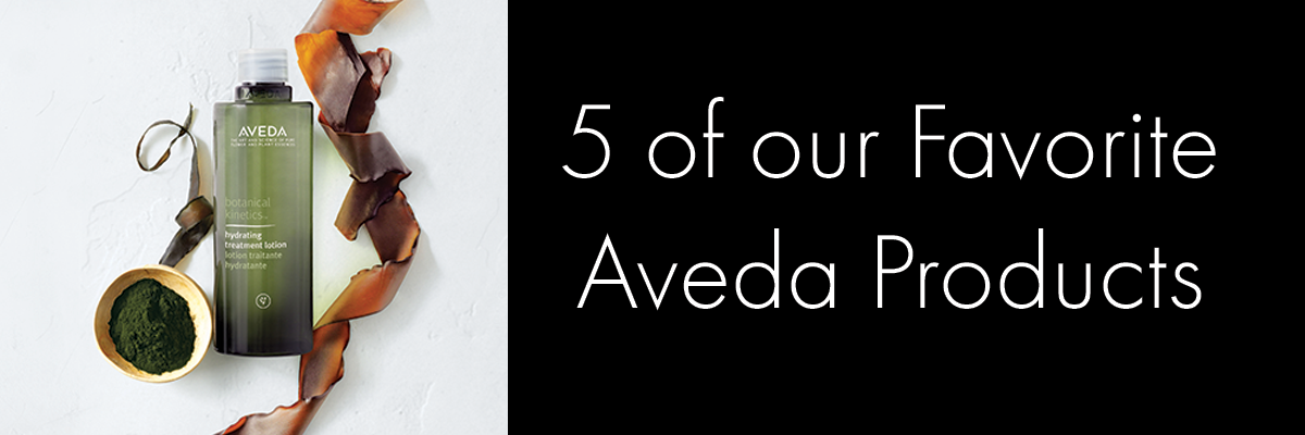 our favorite aveda products