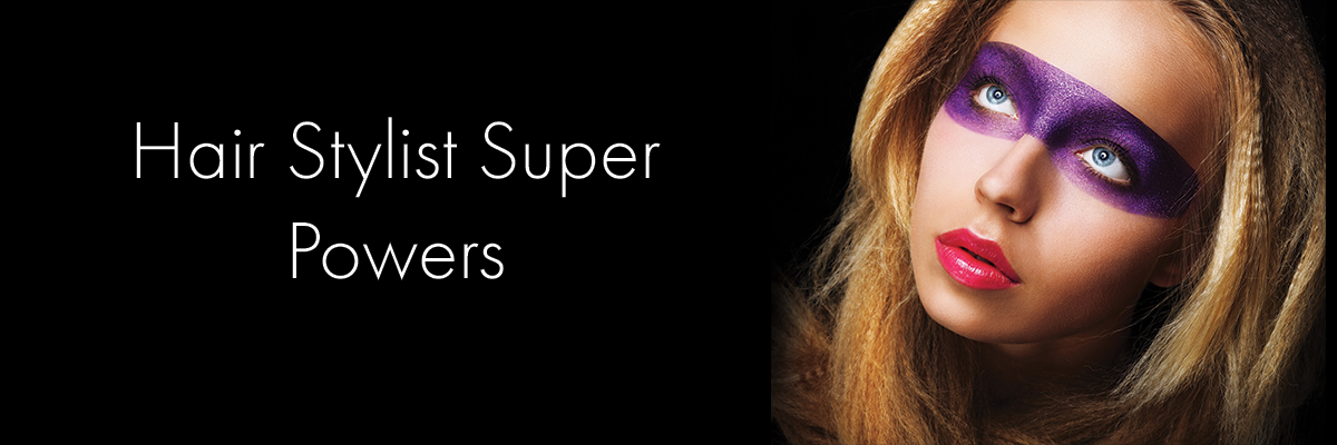 hair-stylist-super-powers