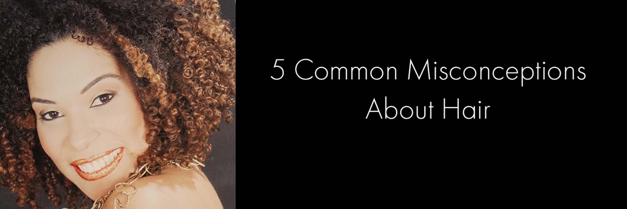5 misconceptions about hair