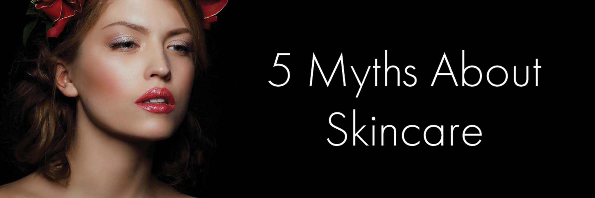 5 myths about skincare