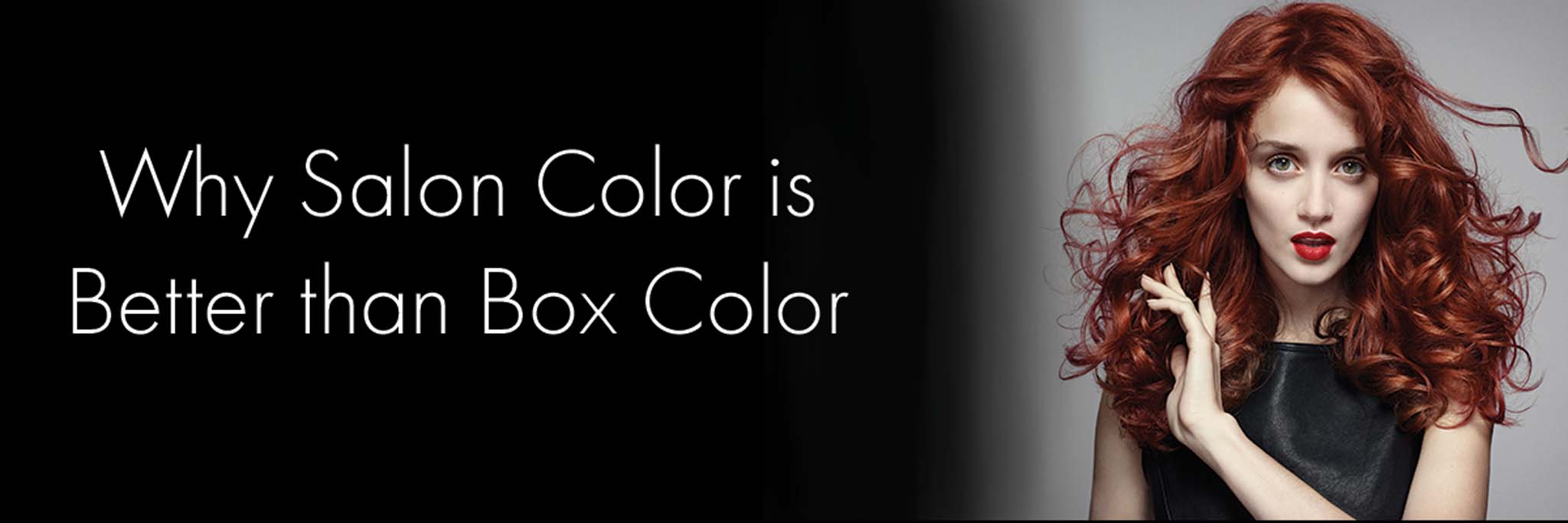 Why salon color is better than box color