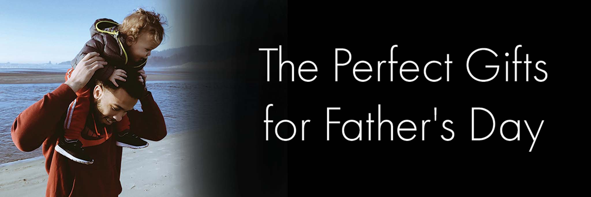 the perfect gifts for fathers day